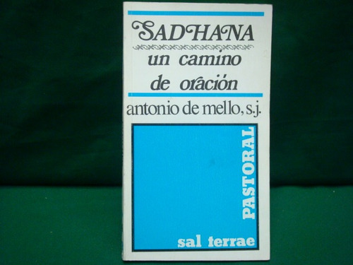 Antonio De Mello, Sadhana: Un Camino De Oración.