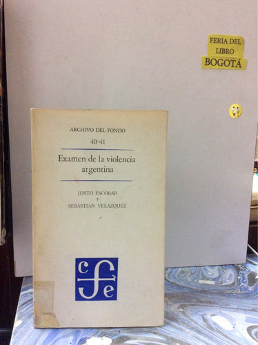 Examen De La Violencia Argentina -  Justo Escobar - 1975