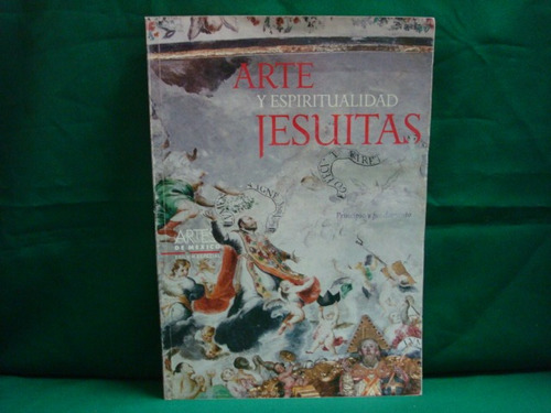 Arte Y Espiritualidad Jesuitas , Artes De México, Núm. 70