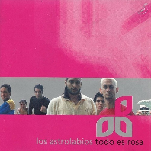 Los Astrolabios - Todo Es Rosa (2000)