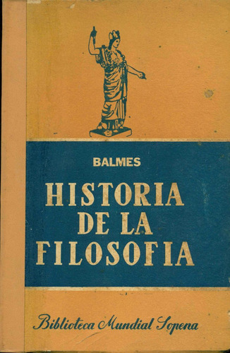 Balmes : Historia De La Filosofia