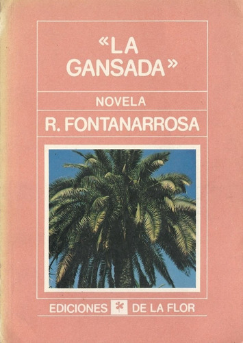 Roberto Fontanarrosa La Gansada Novela
