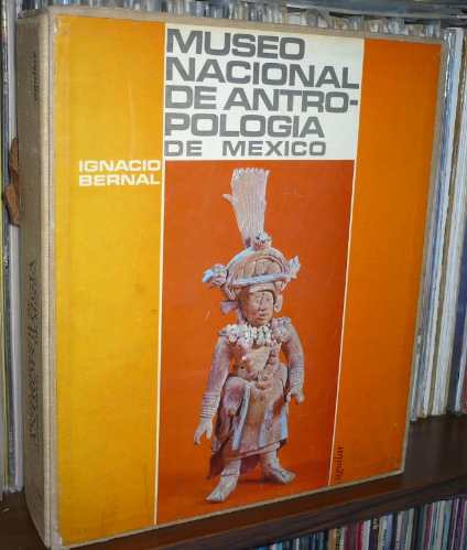 Museo Nacional De Antropologia De Mexico - Ignacio Bernal
