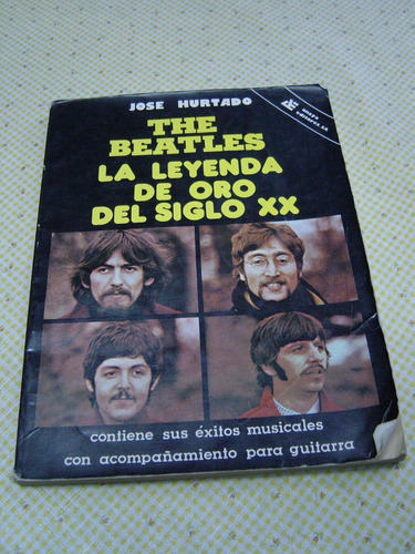 The Beatles La Leyenda De Oro Del Siglo Xx     José Hurtado