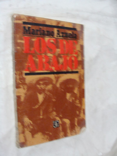 Libro Los De Abajo , Mariano Azuela , 140 Paginas , Año 1986