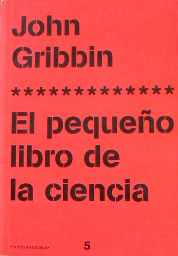 El Pequeño Libro De Ciencia, John Gribbin, Ed. Paidós