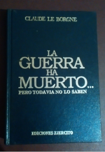 La Guerra Ha Muerto Claude Le Borgne