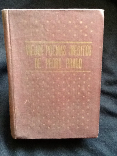 Viejos Poemas Inéditos - Pedro Prado - 1949