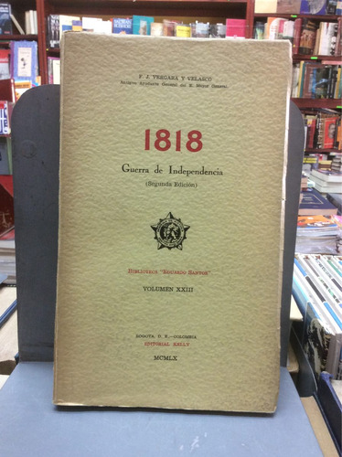 Guerra De Independencia - 1818 - Historia Colombia