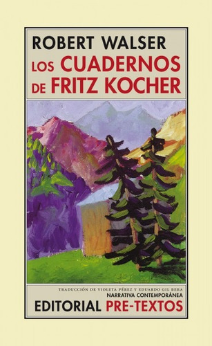 Cuadernos De Fritz Kocher. Robert Walser. Pretextos