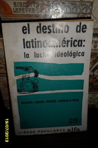 El Destino De Latinoamerica: La Lucha Ideologica. Alfa Usado