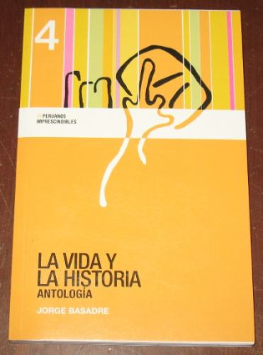 Jorge Basadre La Vida Y La Historia Antología El Comercio
