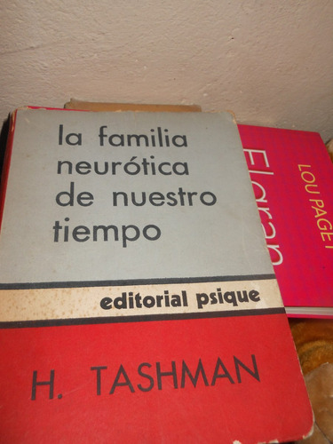 *   La Familia Neurotica De Nuestro Tiempo -  H. Tashman