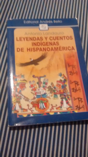 Leyendas Y Cuentos Indigenas De Hispanoamerica