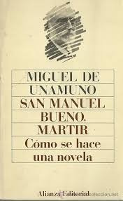 San Manuel Bueno O Martir . Cómo Se Hace Una Novela Unamuno