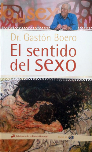 Gaston Boero El Sentido Del Sexo Sexualidad Sin Temor