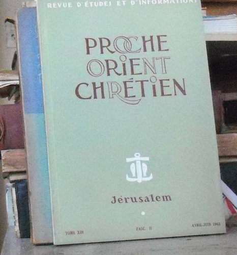 Proche Orient Chretien Tome Xiii Fasc.ii Avril-juin 1963, Re