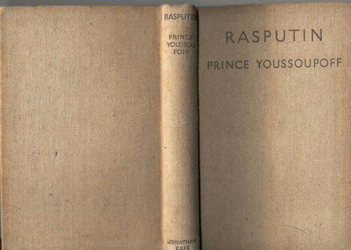 Youssoupoff,rasputin. His Malignant Influence And His Assass