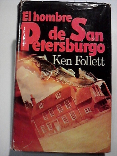 El Hombre De San Petersburgo - Ken Follett - Emecé - 1982