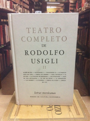 Teatro Completo De Rodolfo Usigli Ii. Dramaturgia