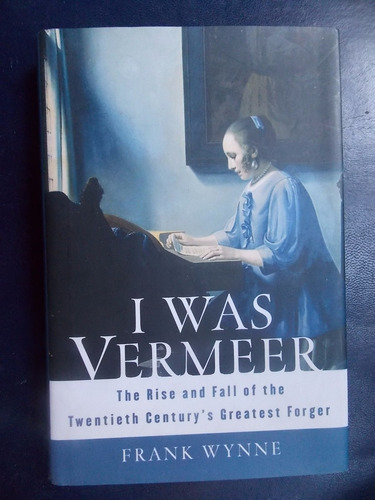 I Was Vermeer - Frank Wynne (en Inglés)