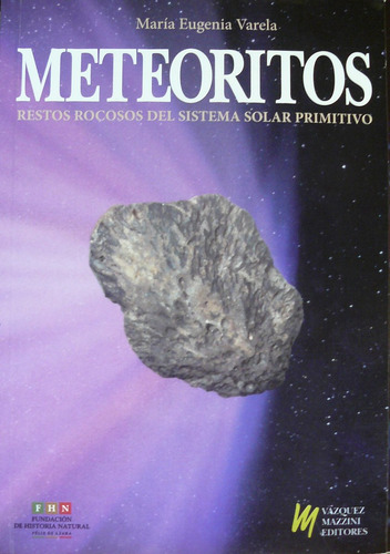 Meteoritos. M E Varela. Vázquez Mazzini Edts.
