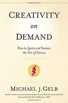 Comprar La Creatividad On Demand: Cómo Encender Y Sostener El Fuego 