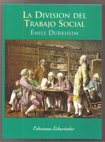 La División Del Trabajo Social - Émile Durkheim - Libertador