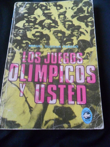 Los Juegos Olímpicos Y Usted - Miguel Guzmán Peredo