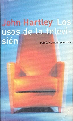 Los Usos De La Television  John Hartley  Paidos