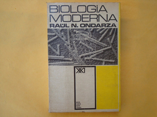 Raúl N. Ondarza, Biología Moderna, Siglo Xxi, México, 1968,