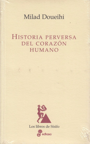 Milad Doueihi Historia Perversa Del Corazon Humano 1999