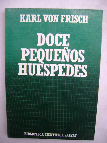 Doce Pequeños Huéspedes - Karl Von Frisch. Libro