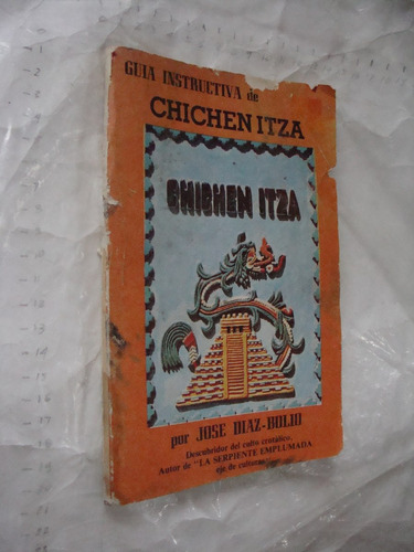 Libro Guia Instructiva De Chichen Itza , Jose Diaz , Año 197