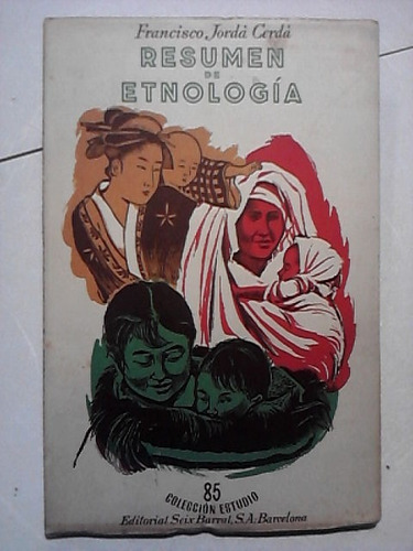 Resúmen De Etnología -francisco Jorda Cerda-1951-seix Barral