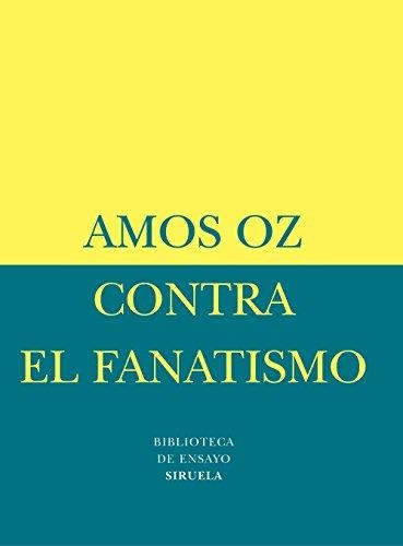 Contra El Fanatismo - Amos Oz