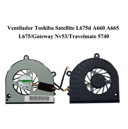 Ventilador Toshiba Sat L675d A660 A665  L675 Nv53 Tm 5740