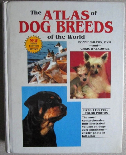 The Atlas Of Dog Breeds Of The World - Bonnie Wilcox