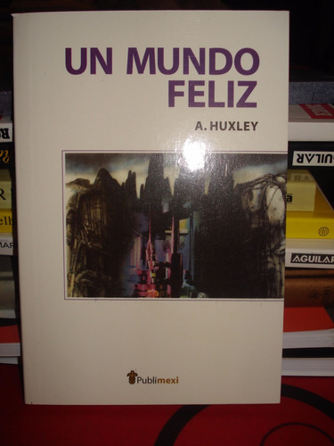 Un Mundo Feliz A. Huxley Nuevo  Envios A Domicilio