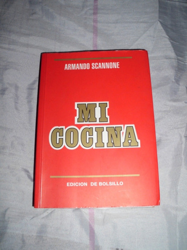 Armando Scannone - Mi Cocina, Edición De Bolsillo