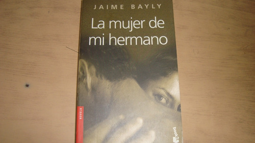 Jaime Bayly - Libro La Mujer De Mi Hermano