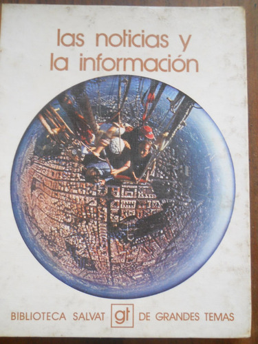 Las Noticias Y La Informacion Biblioteca Salvat Temas.