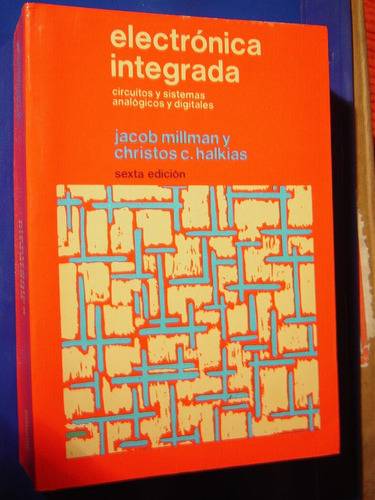 Electronica Integrada (sexta Edicion) J.millman - C.halkias