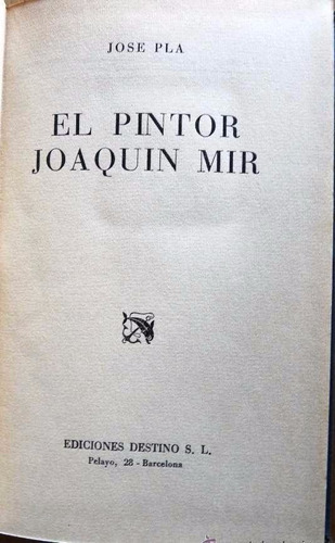 El Pintor Joaquin Mir - José Plá - Biografía, Pintura - 1944