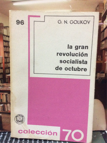 La Gran Revolución Socialista De Octubre - G N Golikov