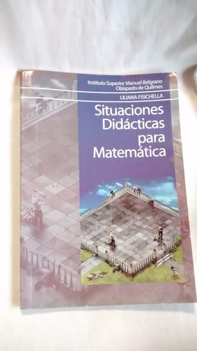 Imagen 1 de 3 de Situaciones Didacticas Para Matematica Liliana Fisichella