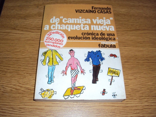 De Camisa Vieja A Chaqueta Nueva. Fernando Vizcaíno Casas.