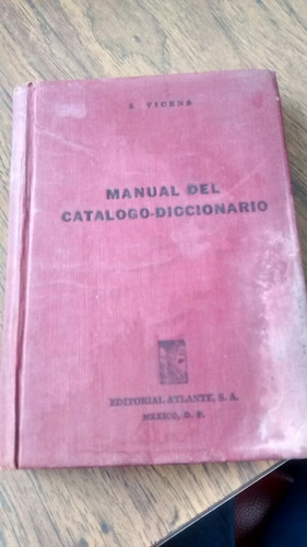 Manual Del Catalogo Diccionario - J. Vicens