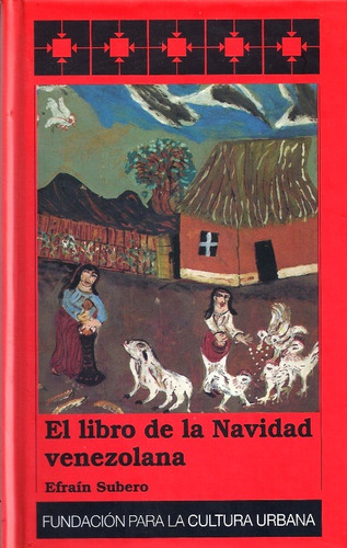 El Libro De La Navidad Venezolana (nuevo)  Efraín Subero Fcu