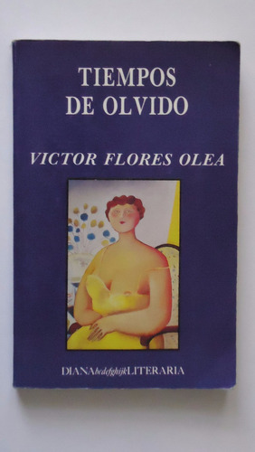 Tiempos De Olvido, Victor Flores Olea